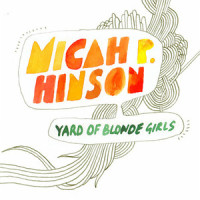 Yard of Blonde Girls_Micah P. Hinson