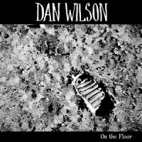 On the Floor_Dan Wilson