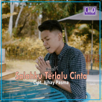 Salahku Terlalu Cinta_Arief