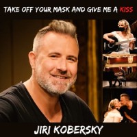 Take off Your Mask and Give Me a Kiss_Jiří Koběrský