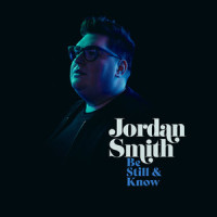 Be Still & Know_Jordan Smith