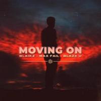 Moving On_Blaikz,Max Fail,Blaze U,Sven Blaikz Schwarz,Benjamin Darm,Maximilian Eickhölter