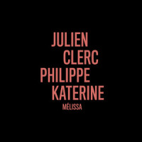 Mélissa (en duo avec Philippe Katerine)_Julien Clerc,Philippe Katerine