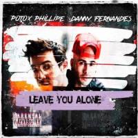 Leave You Alone_Potok Philippe,Danny Fernandes