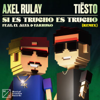 Si Es Trucho Es Trucho (feat. El Alfa & Farruko)_Axel Rulay,El Alfa,Farruko