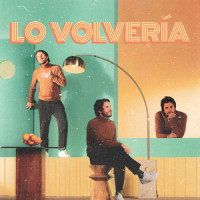 Lo Volvería_Juan Pablo Vega