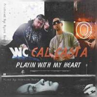 Playin' With My Heart(feat. Cal Casta)_WC,Cal Casta