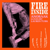 Fire Inside_Anoraak,Luxxury,Lauren Turk