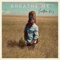 Breathe Me_Jonathan Roy