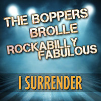I Surrender_The Boppers,Brolle,Rockabilly Fabulous,Alexander Bard,Tim Norell,Ola Håkansson