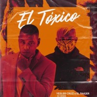 El Toxico_El Taiger,Yesler Cruz,DJ Conds