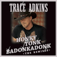 Honky Tonk Badonkadonk_Trace Adkins