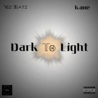 Dark To Light(feat. Kane)_NEZ BEATZ,Kane