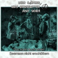 Das kann doch einen Seemann nicht erschüttern_Heinz Rühmann,Hans Brausewetter,Josef Sieber
