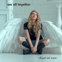 Ángel del amor_We All Together