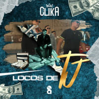 Locos de Tj_La Clika,OLIVAS REYES CARLOS FERNANDO