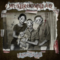 Seen It All_Mushroomhead,Steve Felton,Ryan Farrell,Jason popson,Steve Rauckhorst
