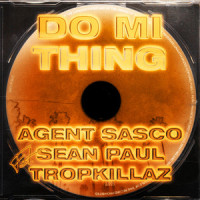 Do Mi Thing_Agent Sasco (Assassin),Sean Paul,Tropkillaz