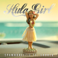 Hula Girl_Spawnbreezie,Anuhea