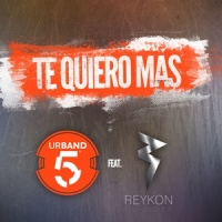 Te Quiero Más_Urband 5,Reykon