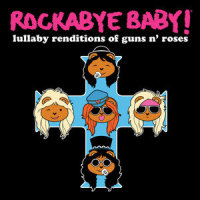 Yesterdays_Rockabye Baby,Axl Rose,Saul Hudson,Aaron West Arkeen,Del James,Billy McCloud,Matt Sorum