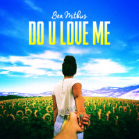 Do U Love Me_Ben Mitkus