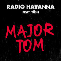 Major Tom_Radio Havanna,Tüsn