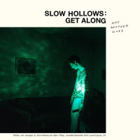 Get Along_Slow Hollows,Austin Anderson,Daniel Fox,Bjorn Yttling