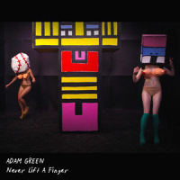 Never Lift a Finger_Adam Green