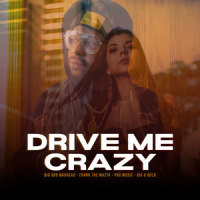 Drive Me Crazy_Big Dog Madhead,Frank The Mazta,PRO MUSIC,Big,Bold
