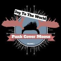 Joy to the World_Punk Cover Moose