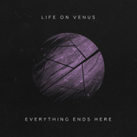 Everything Ends Here_Life on Venus