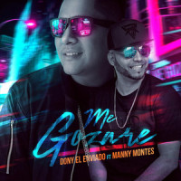 Me Gozaré(feat. Manny Montes)_Dony el Enviado,Manny Montes