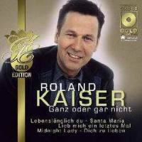 Ganz Oder Gar Nicht_Roland Kaiser