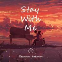 Stay With Me_Thousand Autumns