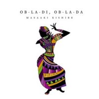 Ob-La-Di, Ob-La-Da_岸部真明