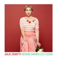 Refaire danser les fleurs_Julie Zenatti