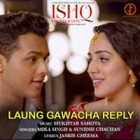 Laung Gawacha Reply_Mika Singh,Sunidhi Chauhan,Mukhtar Sahota
