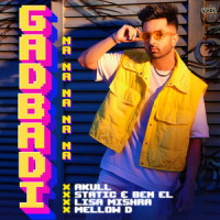 Gadbadi (Na,Na,Na,Na,Na)_Akull,Static & Ben El,Lisa Mishra,Mellow D