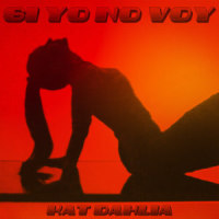 Si Yo No Voy_Kat Dahlia