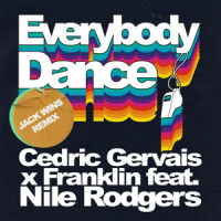 Everybody Dance_Cedric Gervais,Franklin,Nile Rodgers,Jack Wins,Bernard Edwards