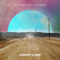 Out Of My Hands_Jeremy Camp