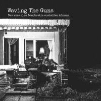 Es hätte so ein schöner Abend werden können_Waving The Guns