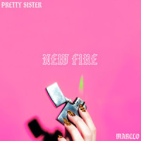 New Fire_Pretty Sister,MarcLo,Zak Waters,Jarrad Kritzstein,Marcus Lomax