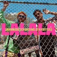La La La (feat. Tavo Botero & Nick Melo)_Sin Animo De Lucro,Tavo Botero,Nick Melo
