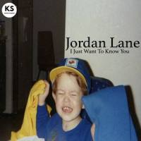 I Just Want To Know You_Jordan Lane,Camylio
