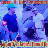 Cross U Up(feat. Da General)_Jay Jay,Da General