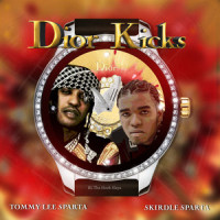 Dior Kicks_Tommy Lee Sparta,BL Tha Hook Slaya,Skirdle Sparta