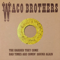 The Harder They Come_Waco Brothers