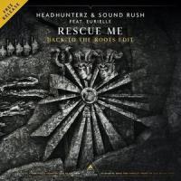 Rescue Me (Back To The Roots Edit)_Headhunterz,Sound Rush,Eurielle
